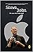 Steve Jobs: The Man who mad...