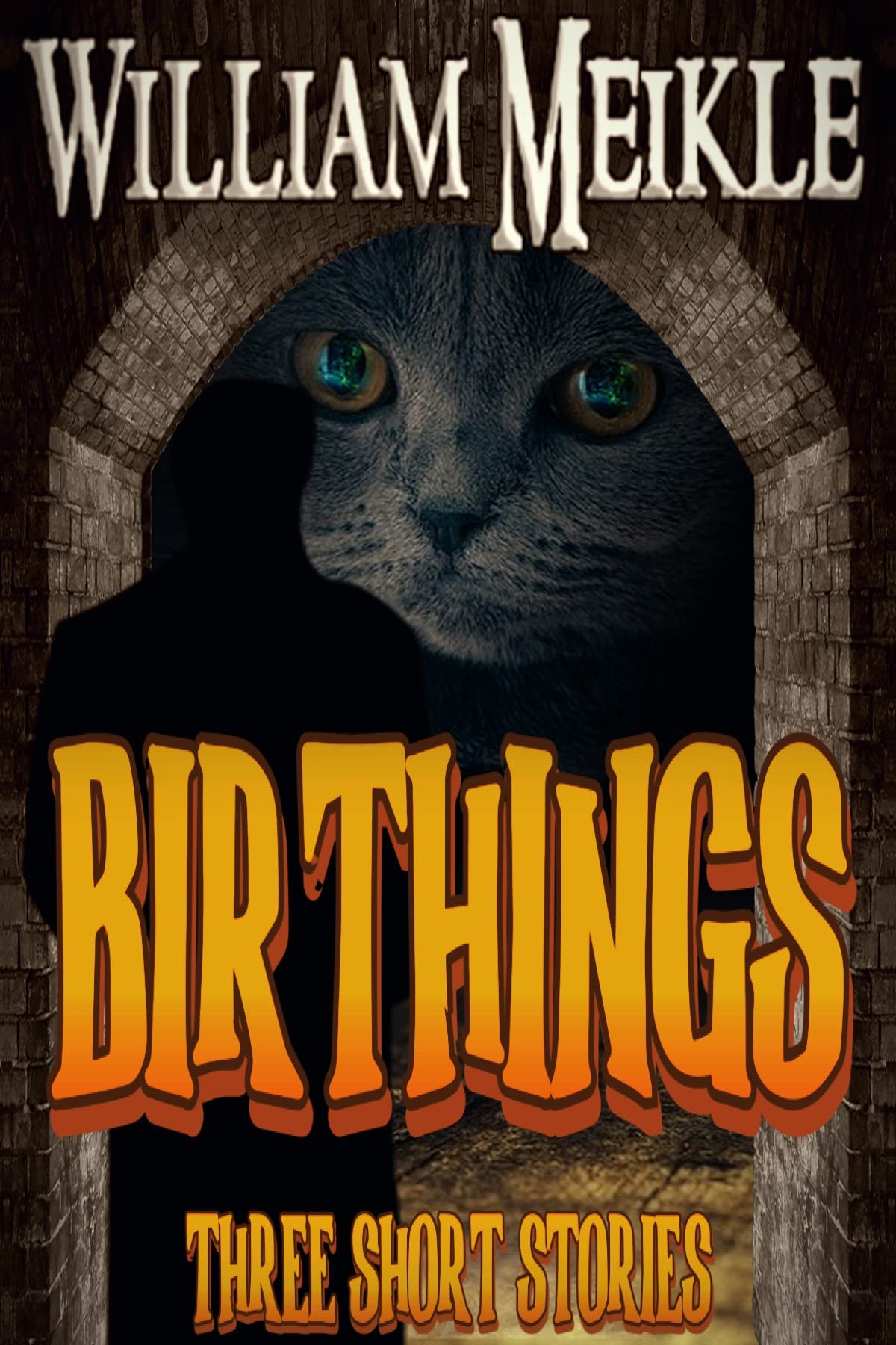 SIGILS & TOTEMS: BIRTHINGS: Three tales of strange births (The William Meikle Chapbook Collection)