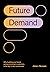 Future Demand: Why building your brand among tomorrow's customers is the key to start-up success