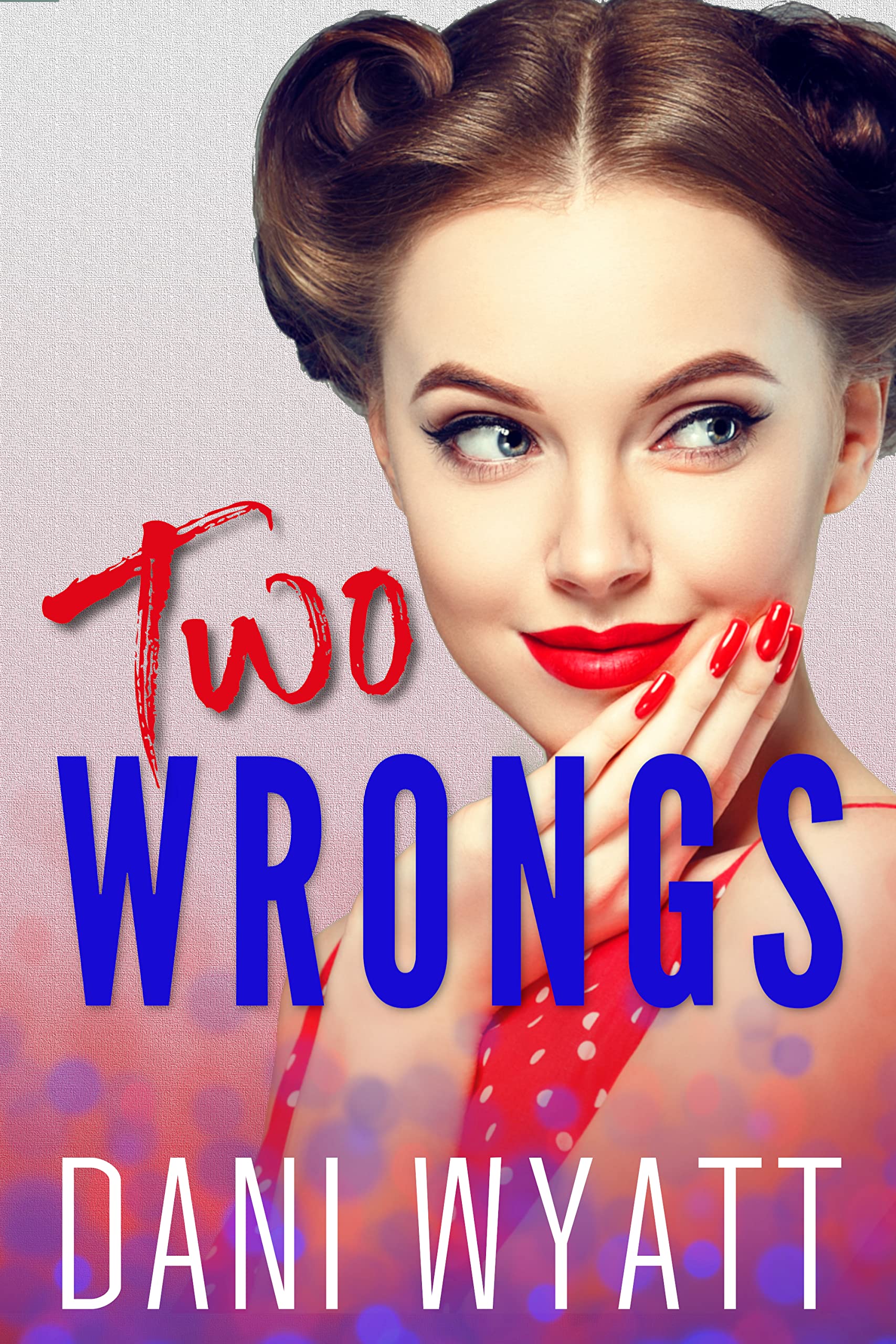 Two Wrongs (Meant to Be, #1)