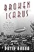Broken Icarus: The 1933 Chicago World's Fair, the Golden Age of Aviation, and the Rise of Fascism