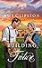 Building a Future (An Amish Legacy Novel, 2)