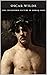 THE UNCENSORED PICTURE OF DORIAN GRAY BY OSCAR WILDE: Classic Edition