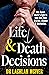 Life and Death Decisions