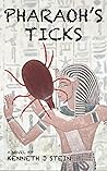 Pharaoh's Ticks by Kenneth J. Stein