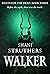 Walker: A Gripping Supernatural Thriller (Reach for the Dead Book Three)