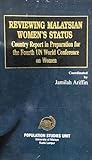 Reviewing Malaysian Women's Status : country report in preparation for fourth un world conference on women