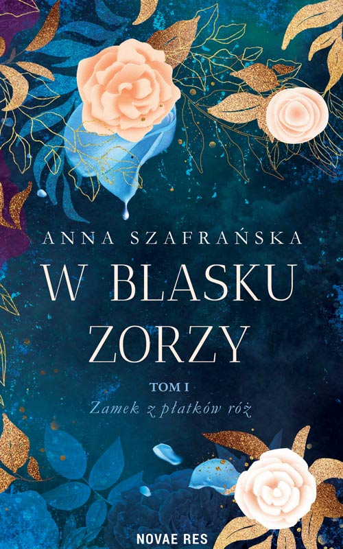 Zamek z płatków róż (W blasku zorzy, #1)