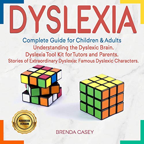 Dyslexia: Complete Guide for Children & Adults: Understanding the Dyslexic Brain. Dyslexia Tool Kit for Tutors and Parents. Stories of Extraordinary Dyslexia: Famous Dyslexic Characters.