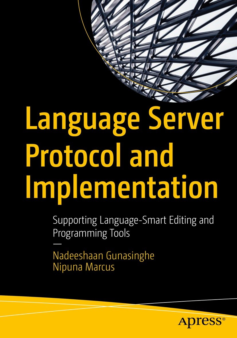 Language Server Protocol and Implementation: Supporting Language-Smart Editing and Programming Tools (Paperback)
