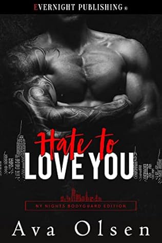 Hate to Love You (NY Nights: Bodyguard Edition # 1)