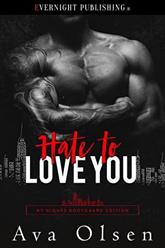 Hate to Love You (NY Nights: Bodyguard Edition # 1)
