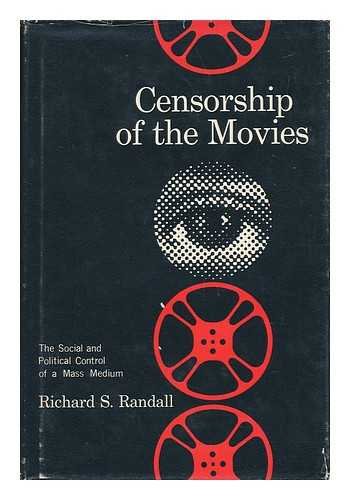 Censorship of the Movies: The Social and Political Control of a Mass Medium