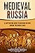 Medieval Russia: A Captivat...