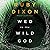 Wed to the Wild God (Aspect and Anchor, #3)