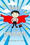 Dads Are Dyn-o-Mite: And Not Just On Father’s Day (Nuff Said Stuff Holiday Adventures)