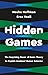 Hidden Games: The Surprisin...