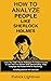 How To Analyze People Like Sherlock Holmes: Learn The Trade's Secret Techniques To Analyze Anyone In Less Than Five Minutes With Speed Reading, Body ... - Including Practical DIY-Exercises