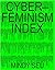 Cyberfeminism Index by Mindy Seu