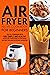 Air fryer recipe cookbook for beginners  by Angela Spark