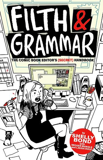 Filth & Grammar: The Comic Book Editor's (Secret) Handbook