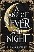 A Land of Never and Night (Never and Night, #1)