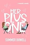 Her Plus One (Love, Laughter & Happily Ever After, #2) Her Plus One (Love, Laughter & Happily Ever After, #2)