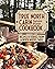 True North Cabin Cookbook: Recipes and Stories from a North Woods Table