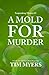 A Mold For Murder: Book 3 in the Soapmaking Mysteries