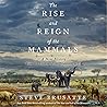The Rise and Reign of the Mammals by Steve Brusatte