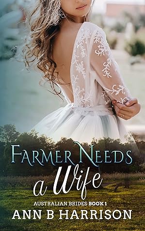 Farmer Needs a Wife (Australian Brides #1)