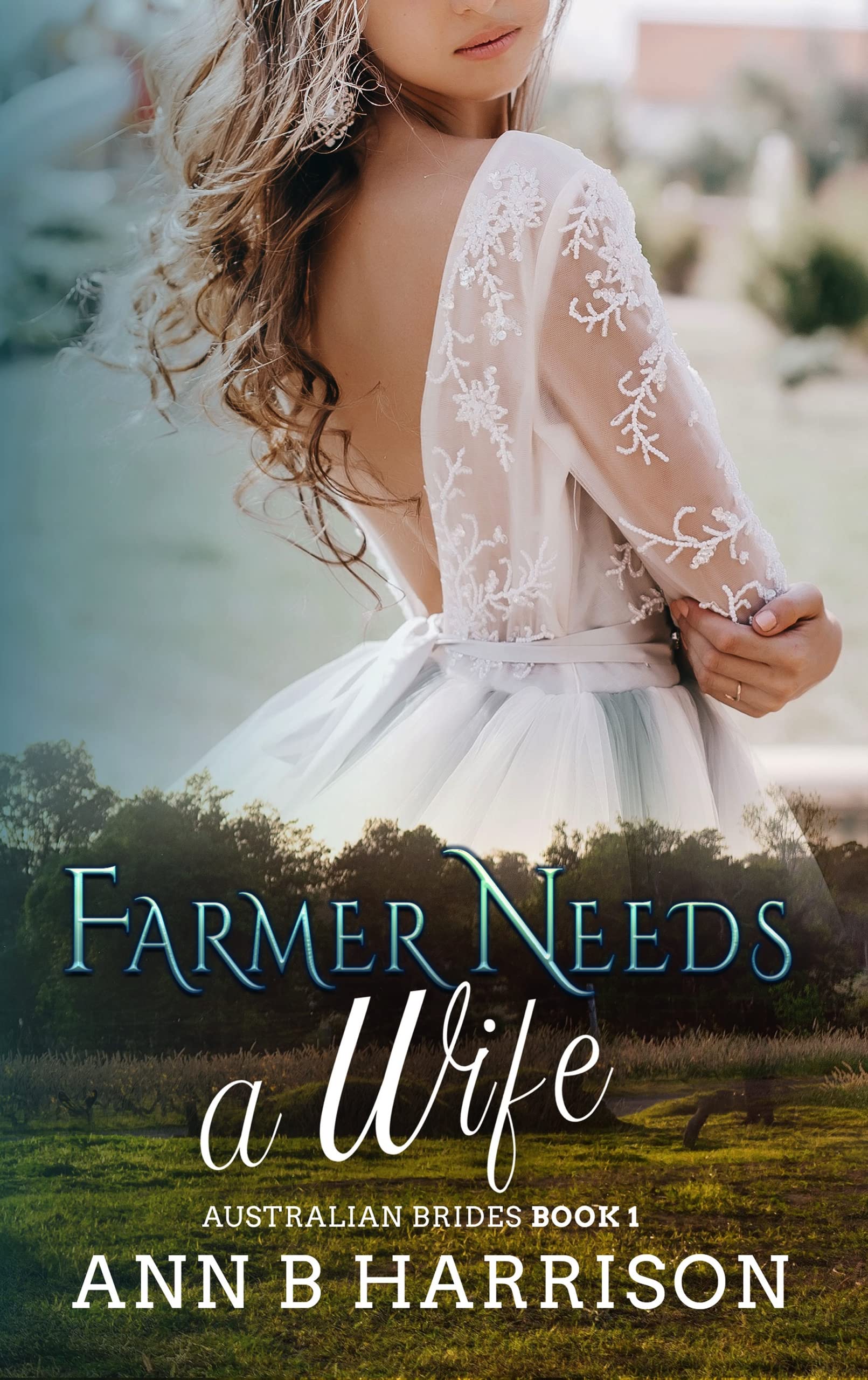 Farmer Needs a Wife (Australian Brides #1)