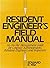 Resident Engineer's Field Manual: An On-Site Management Guide for Contract Administrators, Resident Engineers and Inspectors