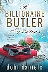 A Billionaire Butler for Christmas by Dobi Daniels