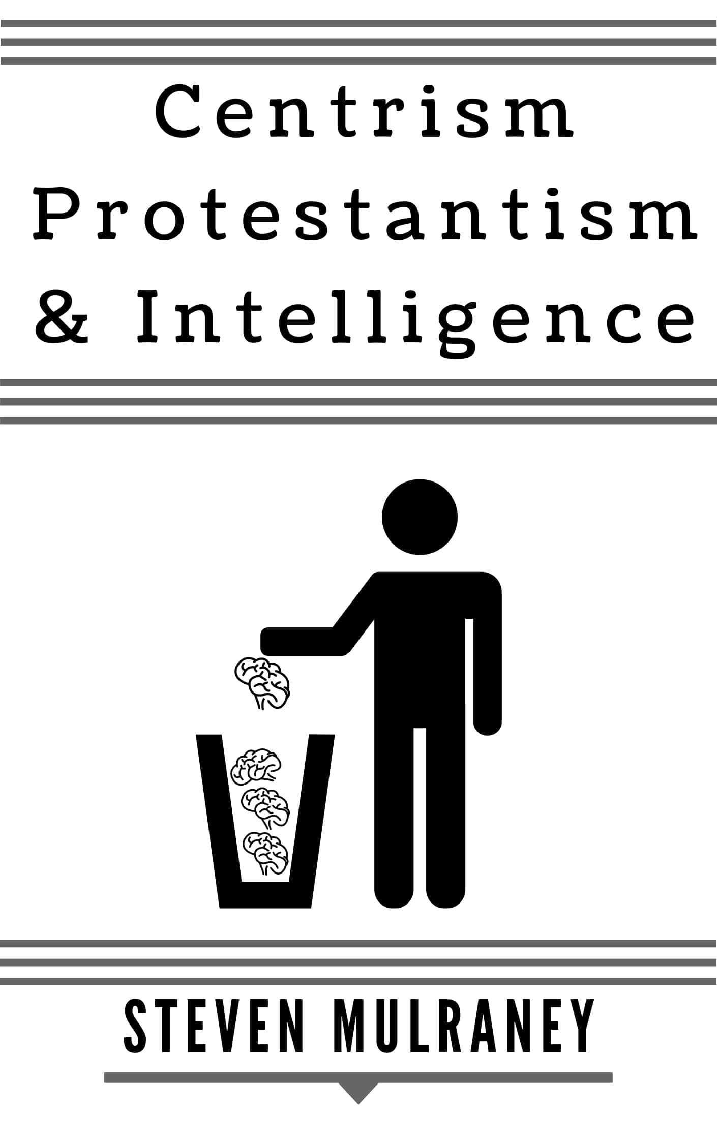 Centrism, Protestantism and Intelligence