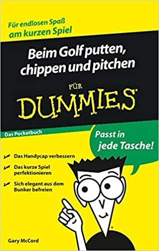 Beim Golf Putten, Chippen und Pitchen für Dummies - Das Pocketbuch