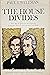 The House Divides: the Age of Jackson and Lincoln, from the War of 1812 to the Civil War