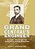 Grand Central's Engineer by Kurt C. Schlichting