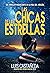 Las chicas de las estrellas by Luis Castañeda