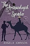 The Archaeologist and the Spinster by Angela E. Johnson