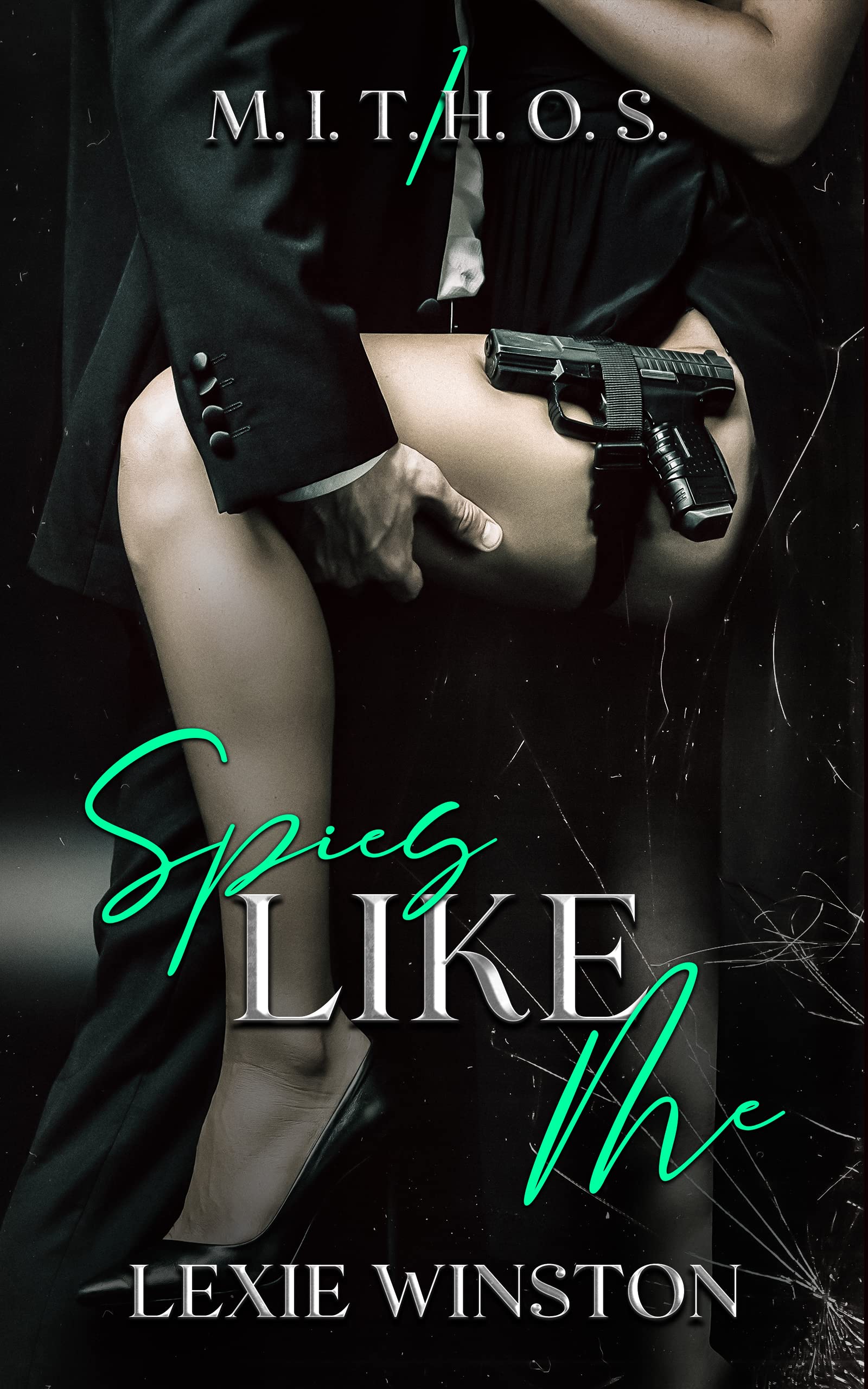 Spies Like Me (M.I.T.H.O.S Book 1)