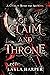 Of Claim and Throne: Court of Bones and Ash, Volume II (Court of Bones and Ash Collection Book 2)