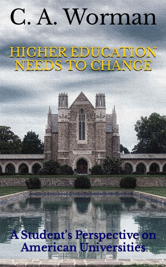 Higher Education Needs to Change: A Student's Perspective on American Universities