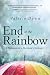 End of the Rainbow by Valerie Dawn End of the Rainbow by Valerie Dawn