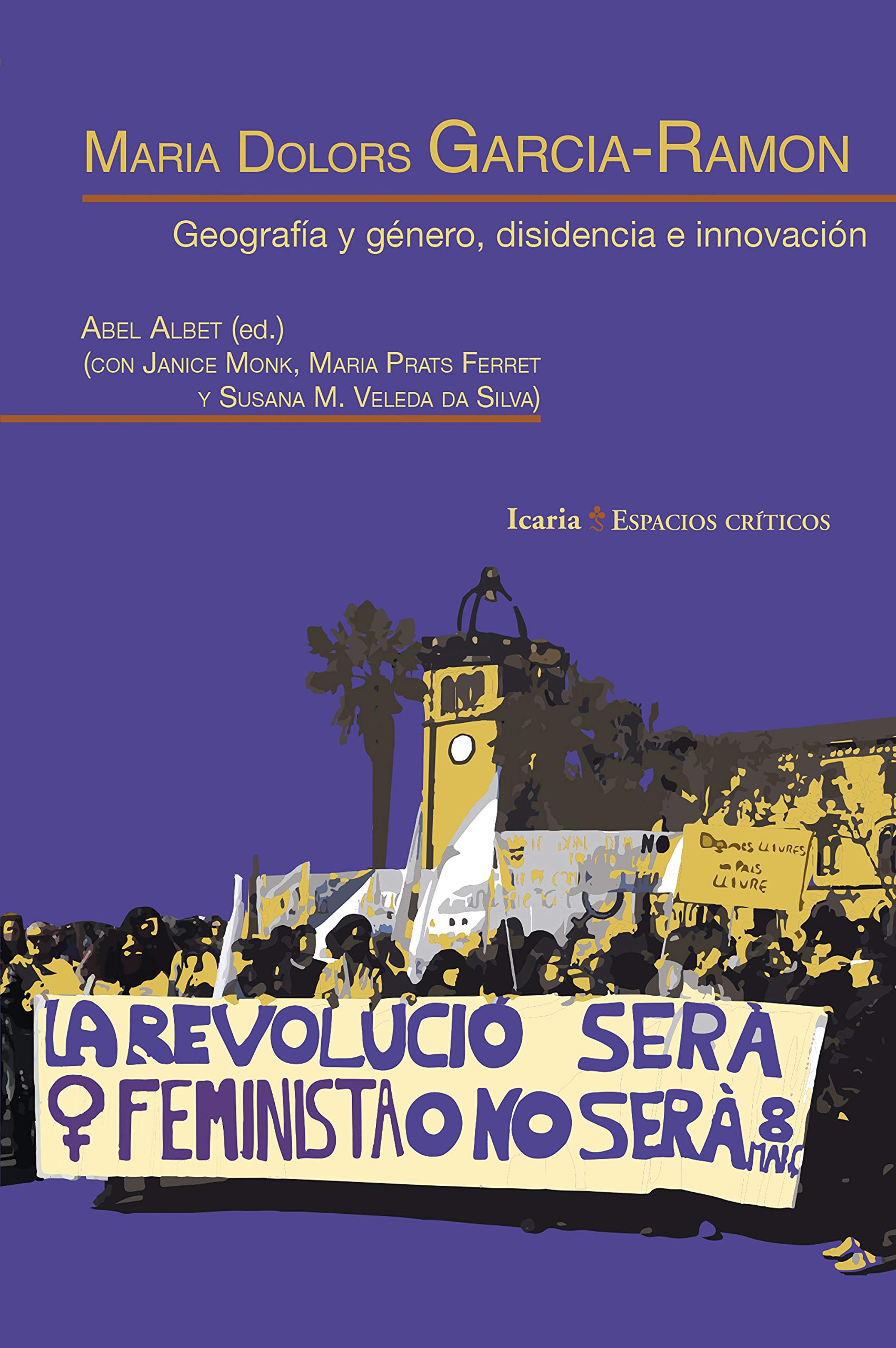 Maria Dolors Garcia-Ramon: Geografía y género, disidencia e innovación (Espacios criticos nº 13) (Spanish Edition)