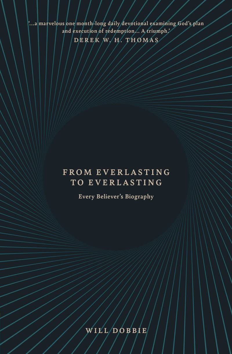 From Everlasting to Everlasting: Every Believer’s Biography (Kindle Edition)