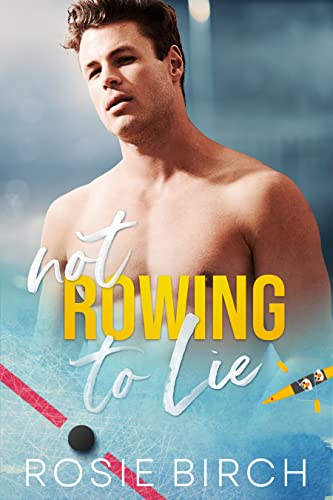 Not Rowing To Lie (Castoria U #2)