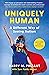 Uniquely Human: A Different Way of Seeing Autism - Revised and Expanded