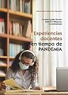 Experiencias docentes en tiempo de pandemia by Floralba Aguilar Gordón Experiencias docentes en tiempo de pandemia by Floralba Aguilar Gordón