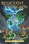 Reluctant Dungeon by J.D. Astra